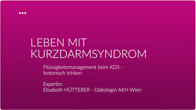 Leben mit Kurzdarmsyndrom - Flüssigkeitsmanagement bei KDS