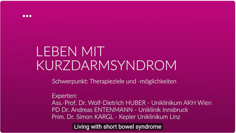 Leben mit Kurzdarmsyndrom - Schwerpunkt: Therapieziele und -möglichkeiten
